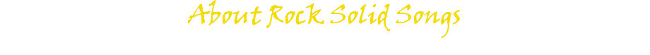 About Rock Solid Songs